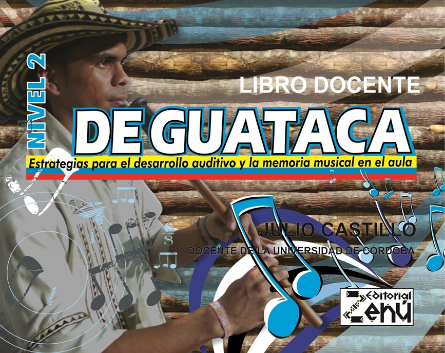 DE GUATACA: Estrategias para el desarrollo auditivo y la memoria musical en el aula nivel II - Libro del docente