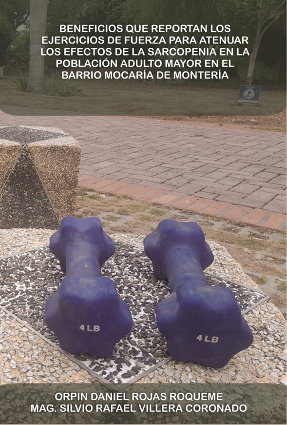 BENEFICIOS QUE REPORTAN LOS EJERCICIOS DE FUERZA PARA ATENUAR LOS EFECTOS DE LA SARCOPENIA EN LA POBLACIÓN ADULTO MAYOR